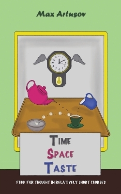 Time - Space - Taste - Max Artusov