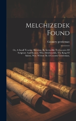 Melchizedek Found - Country Gentleman