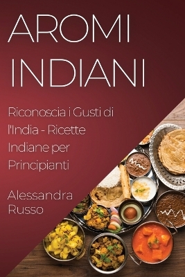 Aromi Indiani - Alessandra Russo