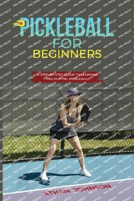 Pickleball for Beginners - Ethan Johnson