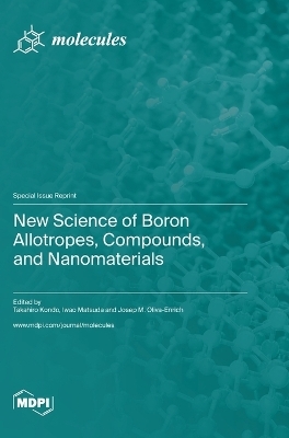 New Science of Boron Allotropes, Compounds, and Nanomaterials