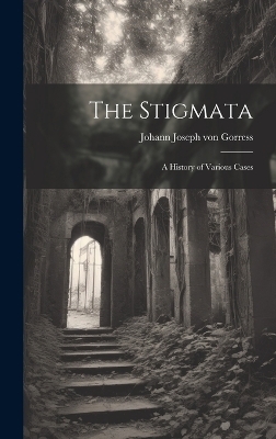 The Stigmata - Johann Joseph Von Gorress