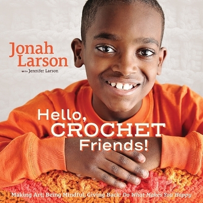 Hello, Crochet Friends! - Jonah Larson, Jennifer Larson