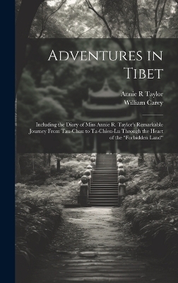 Adventures in Tibet - William Carey, Annie R Taylor