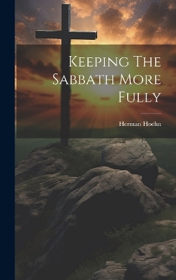Keeping The Sabbath More Fully - 