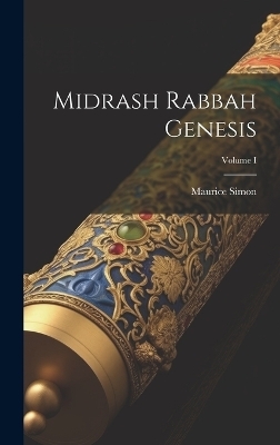 Midrash Rabbah Genesis; Volume I - Maurice Simon