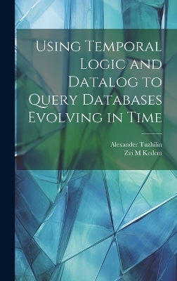 Using Temporal Logic and Datalog to Query Databases Evolving in Time - Alexander Tuzhilin, Zvi M Kedem
