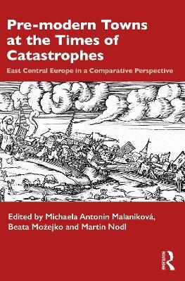 Pre-modern Towns at the Times of Catastrophes - 