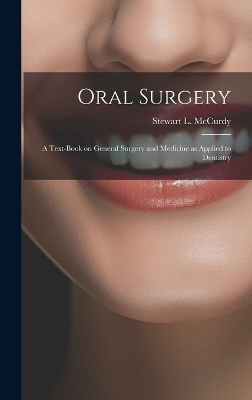 Oral Surgery; a Text-book on General Surgery and Medicine as Applied to Dentistry - 