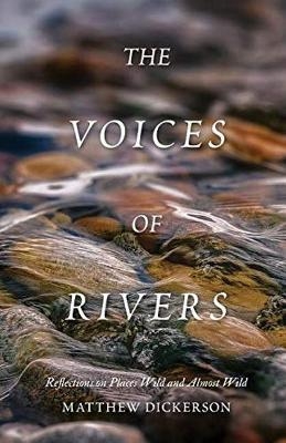 Voices of Rivers - Matthew Dickerson