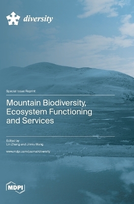 Mountain Biodiversity, Ecosystem Functioning and Services