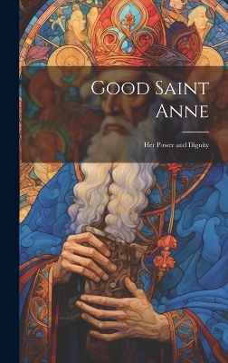 Good Saint Anne -  Anonymous