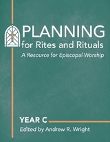 Planning for Rites and Rituals - Wright, Andrew R.