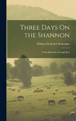 Three Days On the Shannon - William Frederick Wakeman