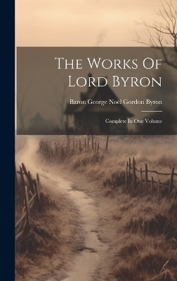 The Works Of Lord Byron - 