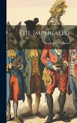 The Imperialist - Sara Jeannette Duncan
