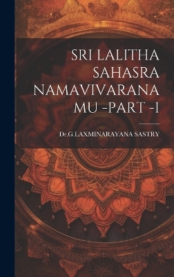 Sri Lalitha Sahasra Namavivaranamu -Part -I - Drglaxminarayana Sastry