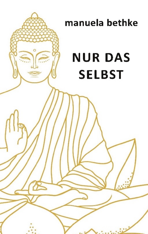 NUR DAS SELBST - Manuela Bethke