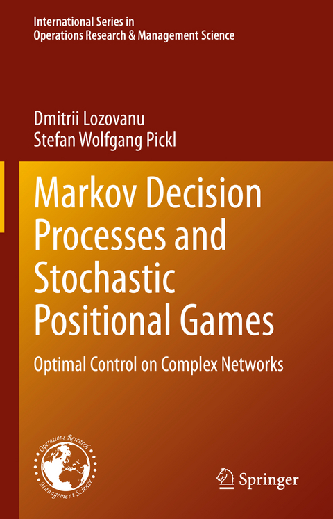 Markov Decision Processes and Stochastic Positional Games - Dmitrii Lozovanu, Stefan Wolfgang Pickl