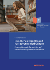 Mündliches Erzählen mit narrativen Bilderbüchern - Sascha Wittmer