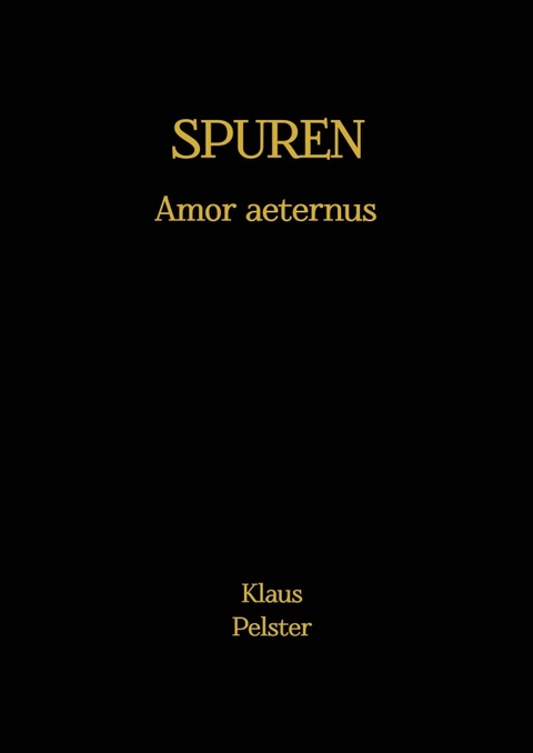 Lyrik-Trilogie / SPUREN - Klaus Pelster