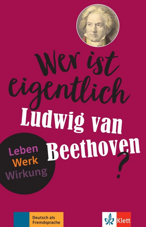 Wer ist eigentlich Ludwig van Beethoven? - Wolfgang Wegner