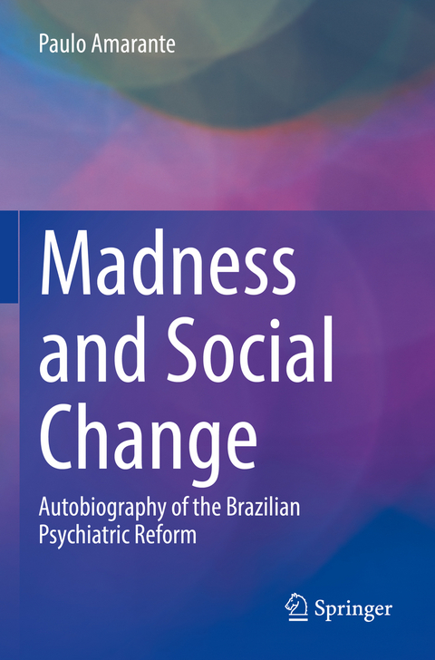 Madness and Social Change - Paulo Amarante