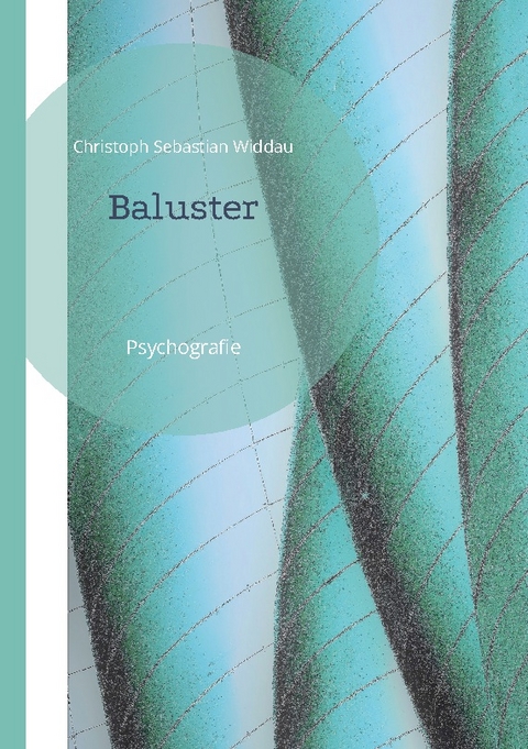 Baluster - Christoph Sebastian Widdau