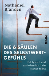 Die 6 Säulen des Selbstwertgefühls - Nathaniel Branden