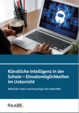 Künstliche Intelligenz in der Schule – Einsatzmöglichkeiten im Unterricht