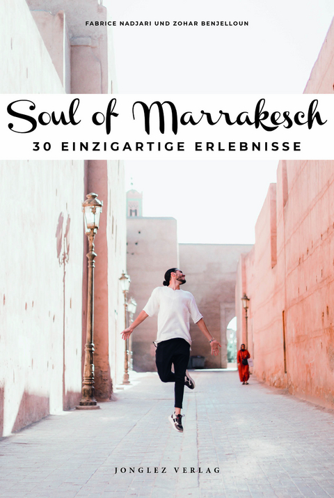 Soul of Marrakesch - Zohar Benjelloun, Fabrice Nadjari