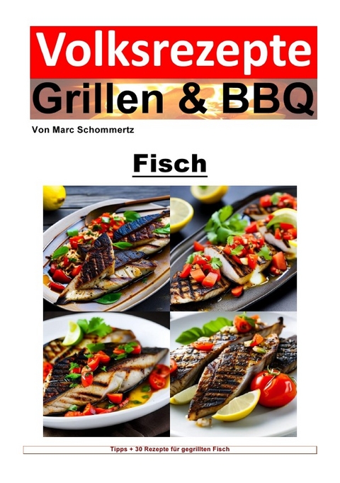 Volksrezepte Grillen &amp; BBQ / Volksrezepte Grillen und BBQ - Fisch - Marc Schommertz
