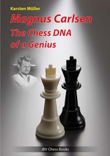 Magnus Carlsen - The Chess DNA of a Genius - Karsten Müller