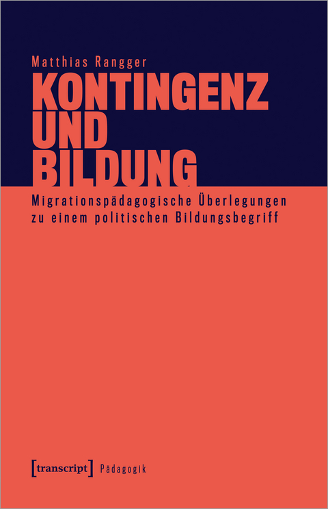 Kontingenz und Bildung - Matthias Rangger