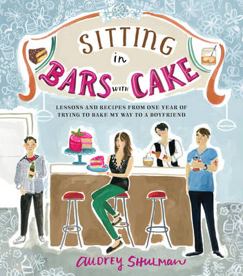 Sitting in Bars with Cake -  Audrey Shulman