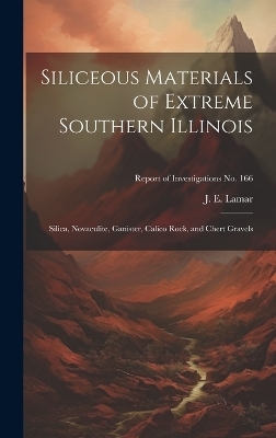 Siliceous Materials of Extreme Southern Illinois - 