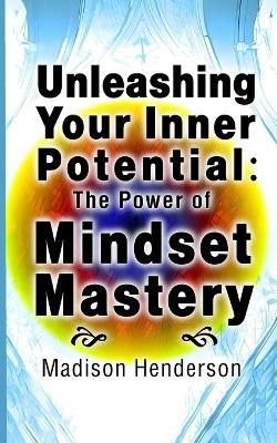 Unleashing Your Inner Potential - Madison Henderson