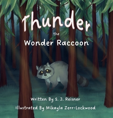 Thunder the Wonder Raccoon - S J Reisner