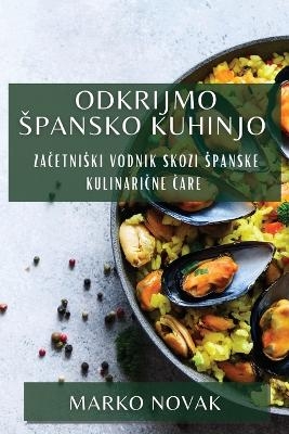 Odkrijmo Spansko Kuhinjo - Marko Novak