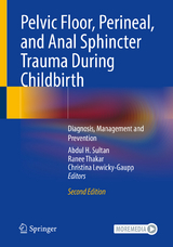 Pelvic Floor, Perineal, and Anal Sphincter Trauma During Childbirth - Sultan, Abdul H.; Thakar, Ranee; Lewicky-Gaupp, Christina