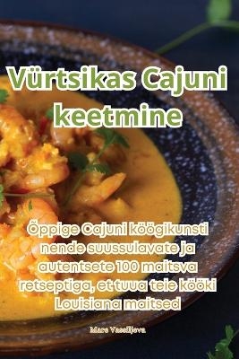 Vürtsikas Cajuni keetmine -  Mare Vassiljeva