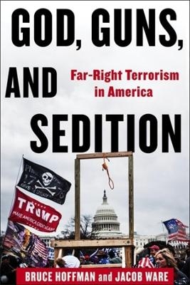 God, Guns, and Sedition - Bruce Hoffman, Jacob Ware