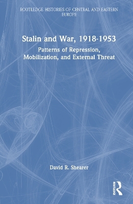 Stalin and War, 1918-1953 - David R. Shearer