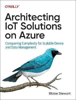 Architecting IoT Solutions on Azure - Blaize Stewart