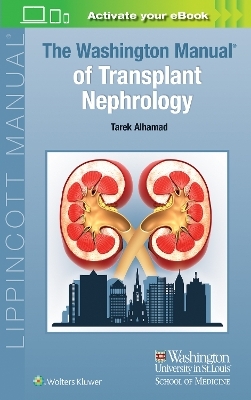 The Washington Manual of Transplant Nephrology - Dr. Tarek Alhamad