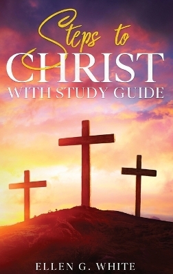 Steps to Christ - Ellen G White