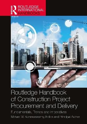 Routledge Handbook of Construction Project Procurement and Delivery - 