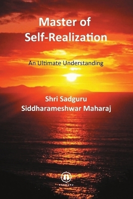 Master of Self-Realization - International Edition - Shri Siddharameshwar Maharaj