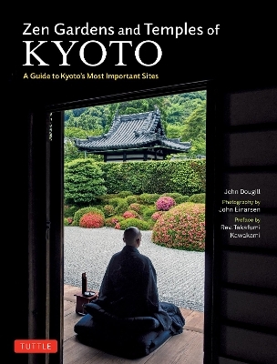 Zen Gardens and Temples of Kyoto - John Dougill