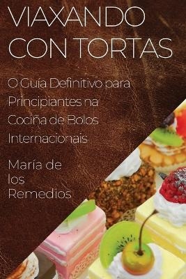 Viaxando con Tortas - María de Los Remedios